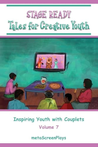 Stage Ready Tales for Creative Youth: Inspiring Youth with Couplets - Vol 7