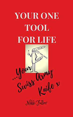 YOUR ONE TOOL FOR LIFE, Your Swiss Army Knife: This little red book will have you focusing on what REALLY MATTERS. That you CAN DO IT, the CHOICE IS YOURS as it's YOUR LIFE.