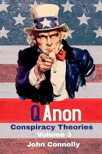 QAnon Conspiracy Theories: Volume 3