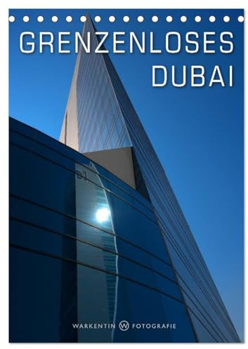 Grenzenloses Dubai (Tischkalender 2026 DIN A5 hoch), CALVENDO Monatskalender: Das grenzenlose Dubai in 12 eindrucksvollen modernen und traditionellen ... Fotografen Karl H. Warkentin. (CALVENDO Orte)