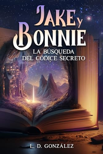 Jake y Bonnie: La búsqueda del códice secreto: 1 (Jake y Bonnie: Libro de Aventuras y Misterio para niños y Jovenes)