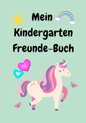 Mein Kindergarten Freundebuch - Mädchen: Ein Freundebuch für alle meine Kindergartenfreunde, Geschenk zum Kindergarten Start, mit Einhörnern und Platz für 30 Freunde zum reinschreiben und ankreuzen