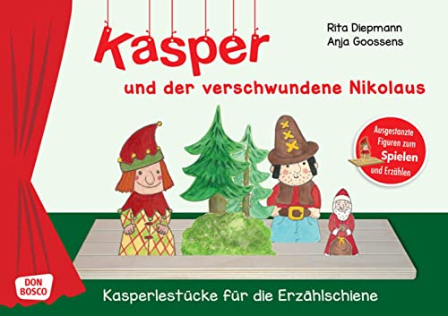 Kasper und der verschwundene Nikolaus. Erzählschienen-Figurenset: Ausgestanzte Spielfiguren und Skript. Sprachförderung im Kindergarten. Eine ... & Text (Kasperlestücke für die Erzählschiene)