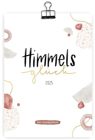 Himmelsglück 2025: Bibel-Lettering Kalender (Historisch-Theologische Auslegung)