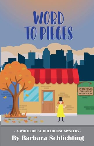 Word to Pieces (White House Dollhouse Middle School Mystery, Band 2)