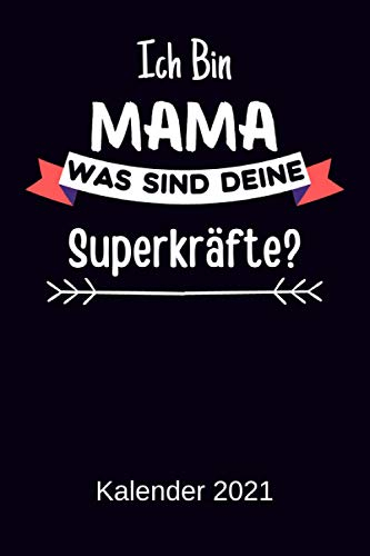 Ich Bin Mama - Kalender 2021: Planer 2021 A5 - Terminkalender mit Jahresplaner Wochenplaner & Tagebuch für 1 Jahr zum Planen und Organisieren - kleine Geschenke für Mama Mütter