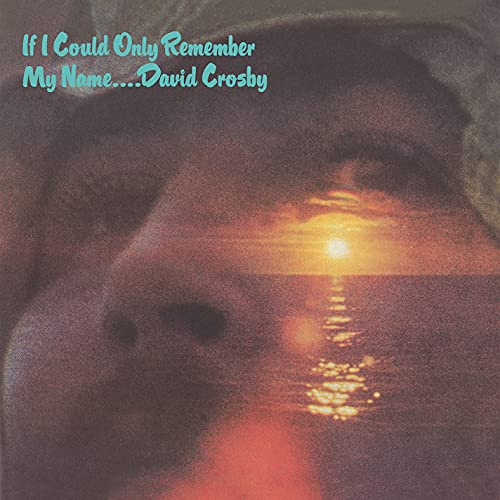 If I Could Only Remember My Name (50th Anniversary)