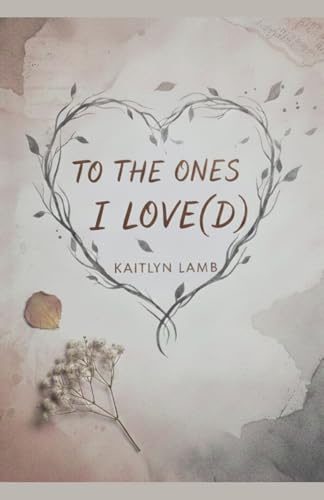 To the Ones I Love(d)