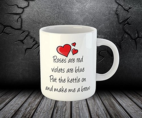 Roses Red Violets Blue Put The Kettle On and Make Me A Brew Tea Coffee Cup Mug (Mug + Coaster)