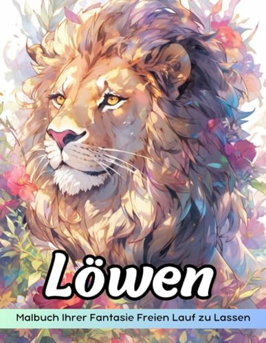 Löwen Malbuch: Malvorlagen „Löwen“, Königliche Könige Der Savanne Zum Kreativen Ausmalen