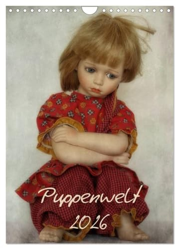 Puppenwelt 2026 (Wandkalender 2026 DIN A4 hoch), CALVENDO Monatskalender: Ein kleines Repertoire von Puppenbildern, präsentiert in einzigartiger Optik (CALVENDO Kunst)