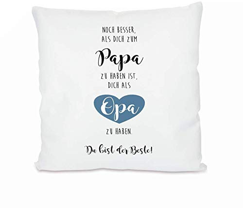Kissen mit Spruch “Noch Besser als Dich zum Papa zu haben ist, Dich als Opa ...“ I zum Kuscheln und als Deko I liebevolles Geschenk als Dankeschön, zum Geburtstag, zu Weihnachten und Anderen Anlässen
