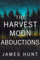 The Harvest Moon Abductions: A Small Town Riveting Kidnapping Mystery Thriller (A Riveting Kidnapping Mystery Series Book 71) (English Edition)