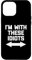 Hülle für iPhone 15 Pro Max I'm With These Idiots T-Shirt Lustig Spruch sarkastisch Neuheit