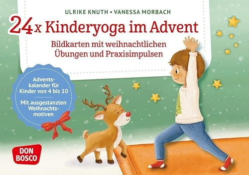 24 x Kinderyoga im Advent. Bildkarten mit weihnachtlichen Übungen und Praxisimpulsen: Adventskalender für Kinder von 4 bis 10. Mit ausgestanzten ... und innere Balance. 30 Ideen auf Bildkarten)