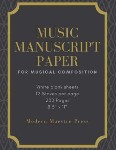 Music Manuscript Paper for Musical Composition: 200 White Blank Sheets, 12 Staves Per Page, 8.5 x 11 Modern Maestro Press