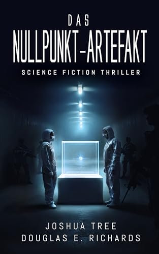 Das Nullpunkt-Artefakt: Science Fiction Thriller
