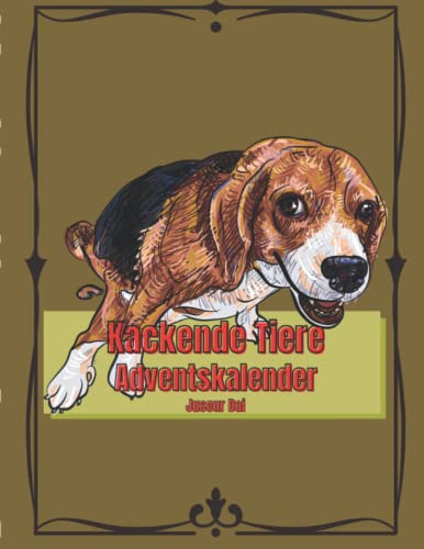 Kackende Tiere Adventskalender: Lustiger Kalender für die Adventszeit mit 25 Tieren | Kreatives Geschenk zum Wichteln oder zu Weihnachten