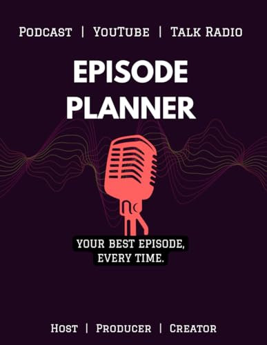 Episode Planner: Organize Episodes for Your Podcast, Digital TV Show, and Talk Radio Programs