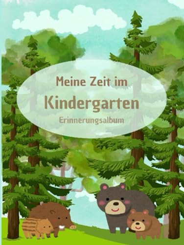 Meine Zeit im Kindergarten: Erinnerungsalbum