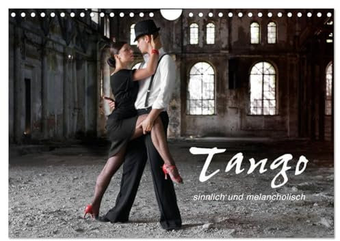 Tango - sinnlich und melancholisch (Wandkalender 2025 DIN A4 quer), CALVENDO Monatskalender: Tango, ein leidenschaftlicher, erotischer und melancholischer Tanz