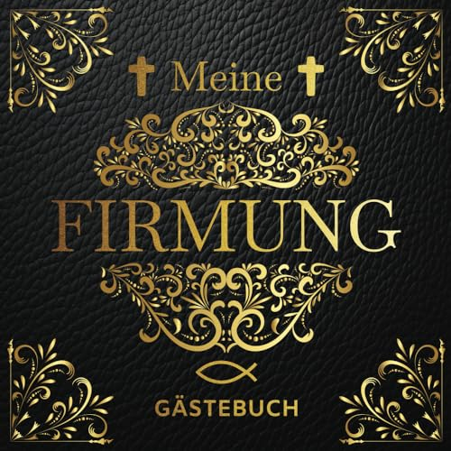 Meine Firmung - Gästebuch: Tolles Erinnerungsalbum für Firmlinge