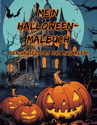 Mein Halloween-Malbuch: Der Gruselspaß zum Ausmalen!