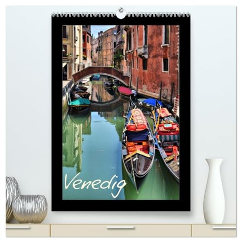 Venedig (hochwertiger Premium Wandkalender 2026 DIN A2 hoch), Kunstdruck in Hochglanz: Venedig, die Stadt der Liebe. (CALVENDO Orte)