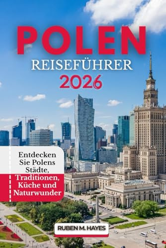 Polen Reiseführer 2026: Entdecken Sie Polens Städte, Traditionen, Küche und Naturwunder