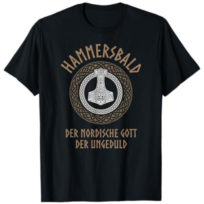 Hammersbald - Gott der Ungeduld - Funny Wikinger T-Shirt