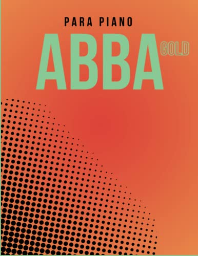 ABBA Para Piano: Piano, Voz, Guitarra( GOLD)