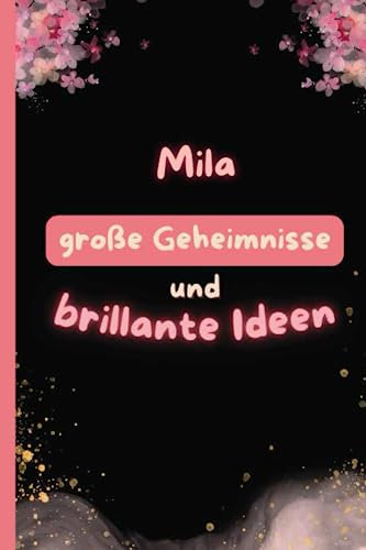 Mila Große Geheimnisse und Brillante Ideen: Ein wunderschönes liniertes Notizbuch als Geschenk für Frauen oder Mädchen mit dem Namen Mila