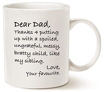 This Funny Dad Coffee Mug Gifts, Dear Dad Thanks 4 Putting up with a Spoiled Love, Your Favourite Best Gifts for Father Porcelain Cup, White