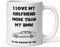 Confidently Quirky - I Love My Girlfriend More Than My BMW, Funny BMW Boyfriend Mug, Gifts For Him, BMW Driver Mad, Car Gift For Him, Love My Girlfriend