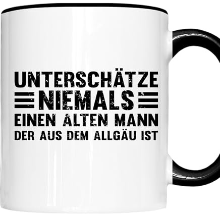 Allgäu Tasse | unterschätze niemals einen alten Mann der Allgäu ist | Allgäu Geschenk Deutschland Allgäu Kaffeebecher