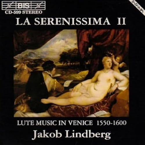 La Serenissima, Vol. 2: Lute Music in Venice 1550-1600