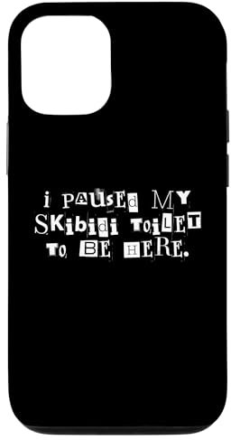 I Paused My Skibidi Toilet to be Here funny Unisex Case for iPhone 13