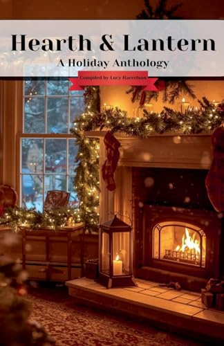 Hearth & Lantern: A Holiday Anthology