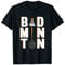 Badminton Geschenk für Badminton-Spielerin T-Shirt