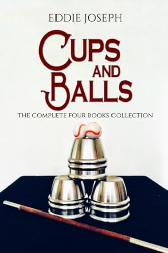 Cups and balls: The complete four books collection (Sleight of hand magic)