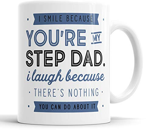 I Smile Because You're My Step Dad I Laugh Because There is Nothing You Can Do About It Mug Sarcasm Sarcastic Funny, Humour, Joke, Leaving Present, Friend Gift Cup Birthday Christmas, Ceramic Mugs