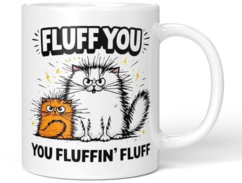 Party People Funny Novelty Mug - Fluff You You Fluffin Fluff - 11oz Ceramic Coffee or Tea Cup for Christmas, Birthday, Secret Santa, Mother’s Day or Father’s Day Gift 0072