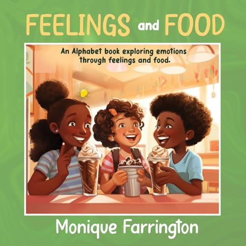 Feelings and Food: An Alphabet book exploring emotions through feelings and food