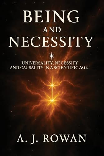 BEING AND NECESSITY (The Metaphysics of Being and Science Series, Band 2)