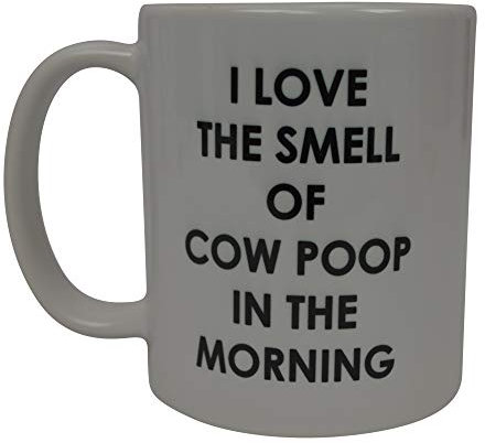 Funny Farmer Coffee Mug Novelty Cup Gift Idea I Love the Smell of Cow Poop In the Morning Farm Farmer