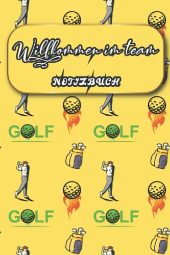Willkommen Im Team Notizbuch golf: Notizen oder als Tagebuch, Geschenk Für Jungen, Mädchen, Kinder, Teenager, 120 Seiten liniertes, Golfspieler.