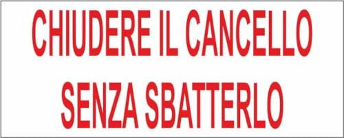 M-ITALY CARTELLO SEGNALETICO UNI - CHIUDERE IL CANCELLO SENZA SBATTERLO - Adesivo Extra Resistente, Pannello in Forex, Pannello In Alluminio (30x12, Adesivo)