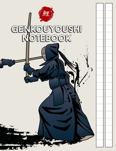 Genkouyoushi Notebook: Large 8.5x11 Inch Japanese Kanji Practice Notebook Paper - Writing Practice Book To Master Japan Kanji Characters + Hiragana and Katakana Handwriting Scripts (Kendo Fighters)