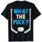 Funny What The Puck Ice Hockey Player Winter Sports Lover T-Shirt