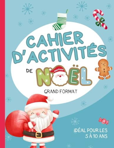 Cahier d'activité de Noël: Cahier de jeux, dessins, puzzles et labyrinthes pour enfants en français (Cahier d'activités)